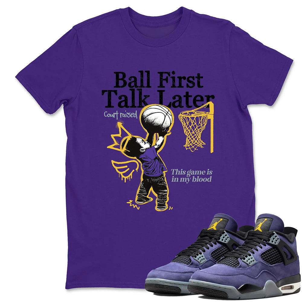 Ball First Kiss Later RUNIX Sneaker Tees - Air Jordan 4 Lakeshow