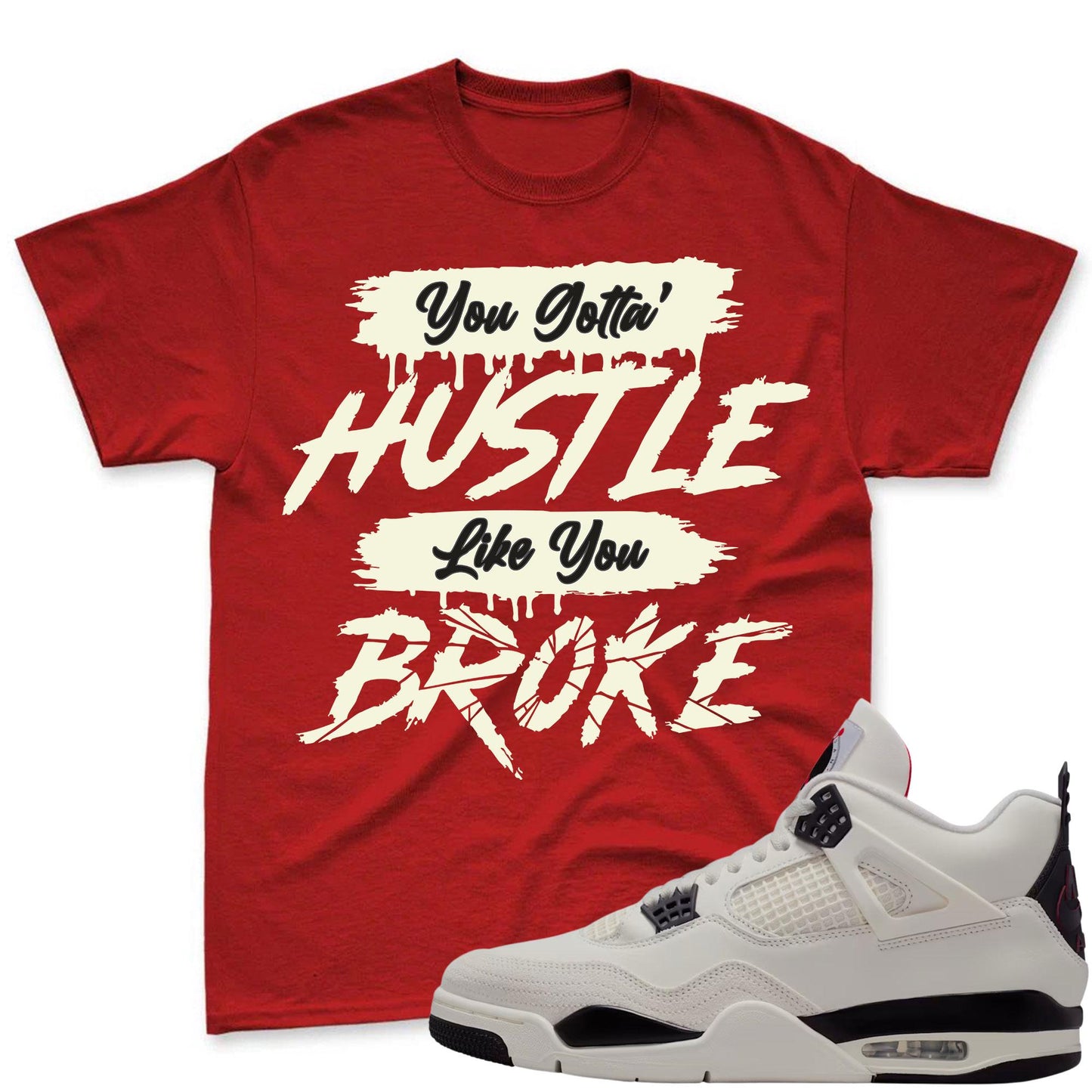 HUSTLE BROKE!Jordan 4 Flight Club Sneaker Mactching T-Shirt