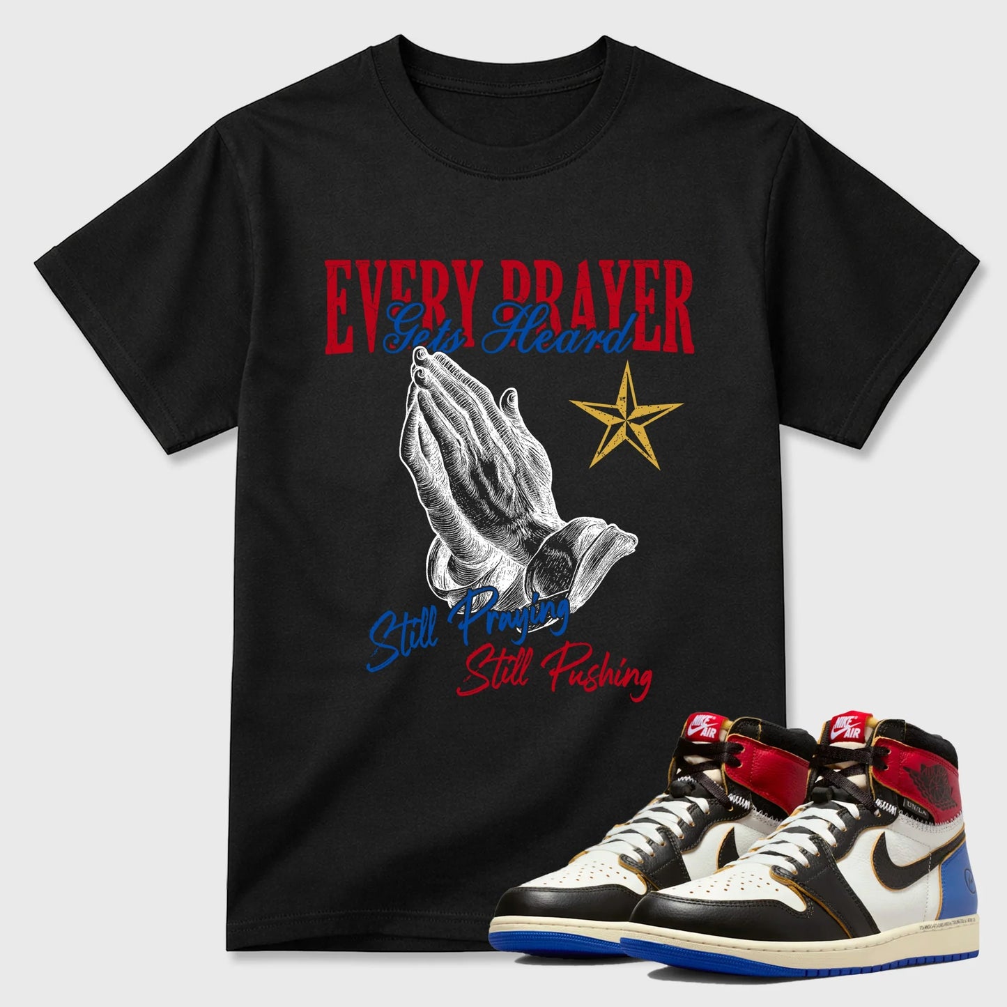 Every Prayer Gets Heard RUNIX Sneaker Tees - Air Jordan 1 Union x Fragment