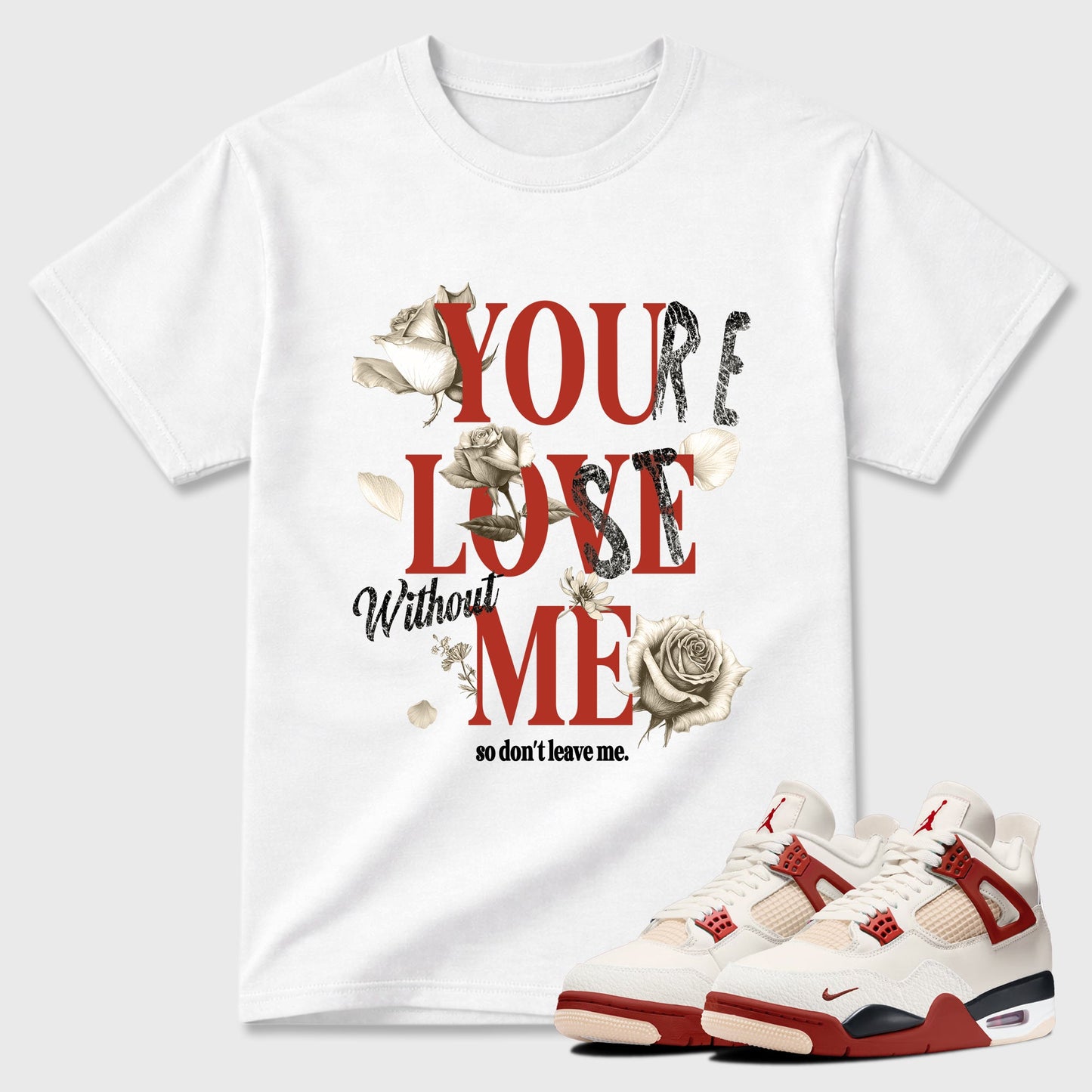 You Love Me  Sneaker Tees - Air Jordan 4 Brick After Brick