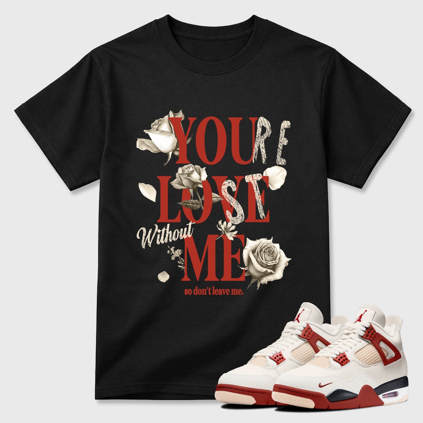 You Love Me  Sneaker Tees - Air Jordan 4 Brick After Brick