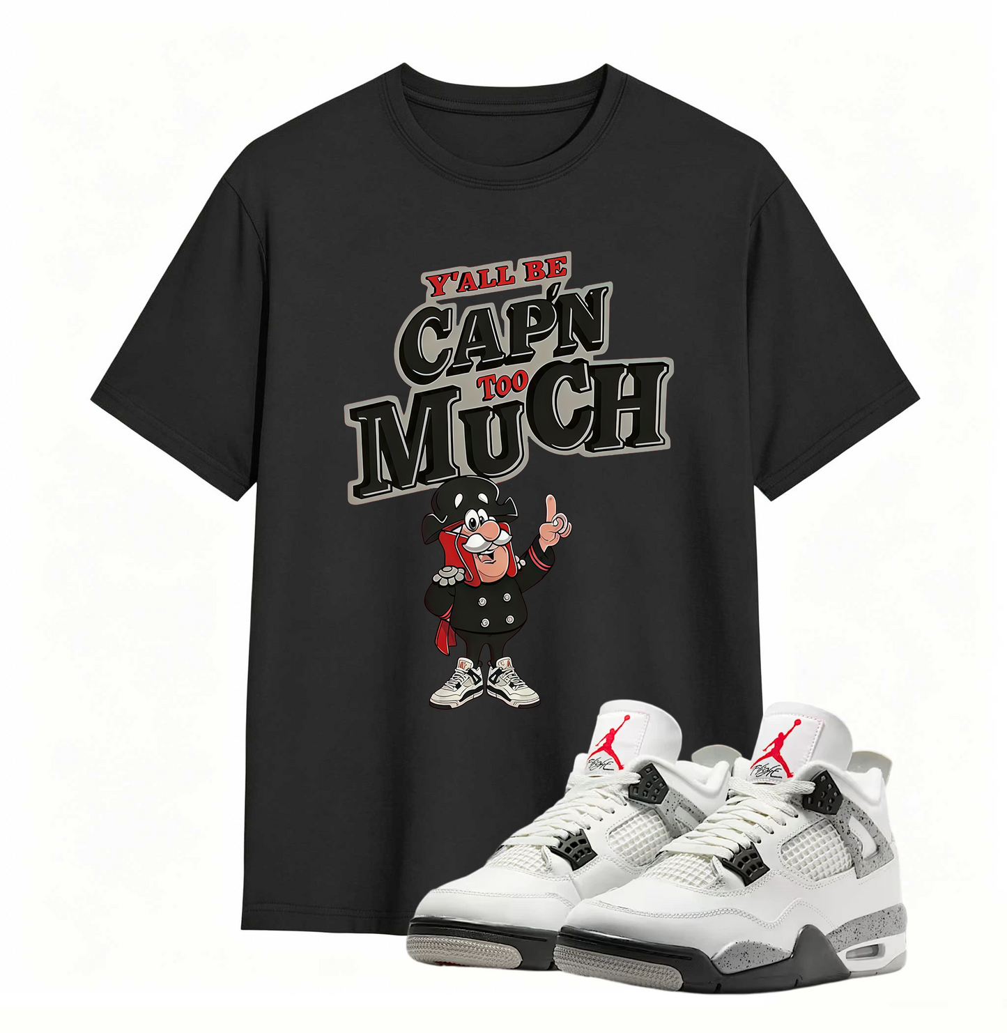AJ 4 Retro White Cement Cap'n Too Much Sneaker T Shirt
